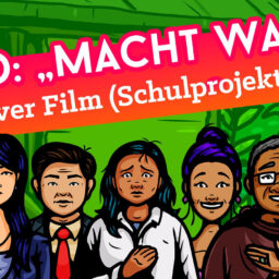 „Macht was!“ – Ein interaktiver Film über Mut, Menschenrechte und Medienkompetenz.